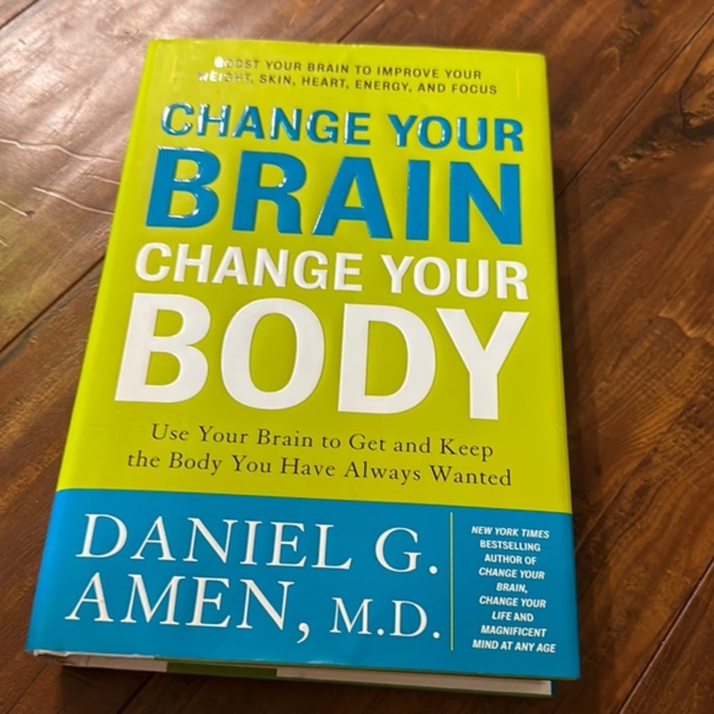 Change Your Brain,‎ Change Your Body: Use Your Brain to Get the Body You…